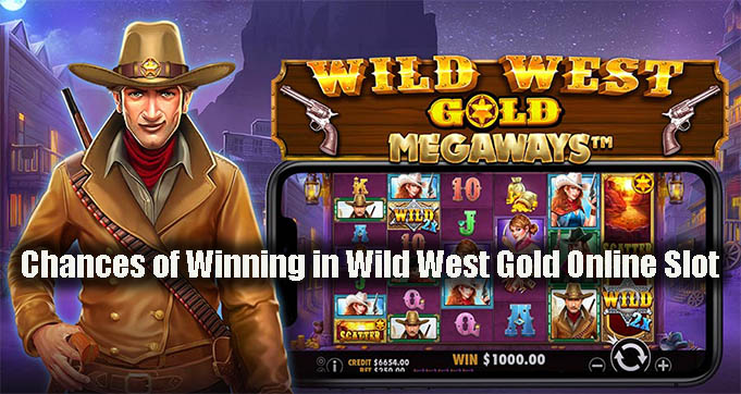 Chances of Winning in Wild West Gold Online Slot