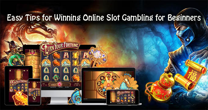Easy Tips for Winning Online Slot Gambling for Beginners