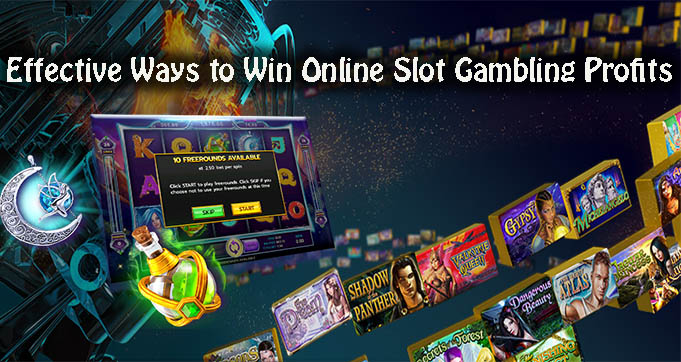 Effective Ways to Win Online Slot Gambling Profits
